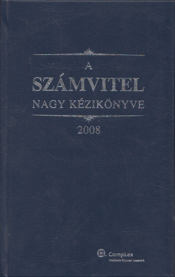 Kardos Péter, dr. Szakács Imre, Tóth Mihály - A számvitel nagy kézikönyve 2008 [antikvár]