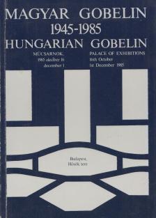 Kratochwill Mimi - Magyar gobelin / Hungarian Gobelin 1945-1985 [antikvár]