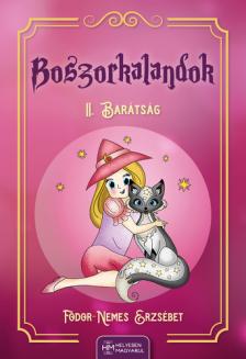Fodor - Nemes Erzsébet - Boszorkalandok II. - Barátság