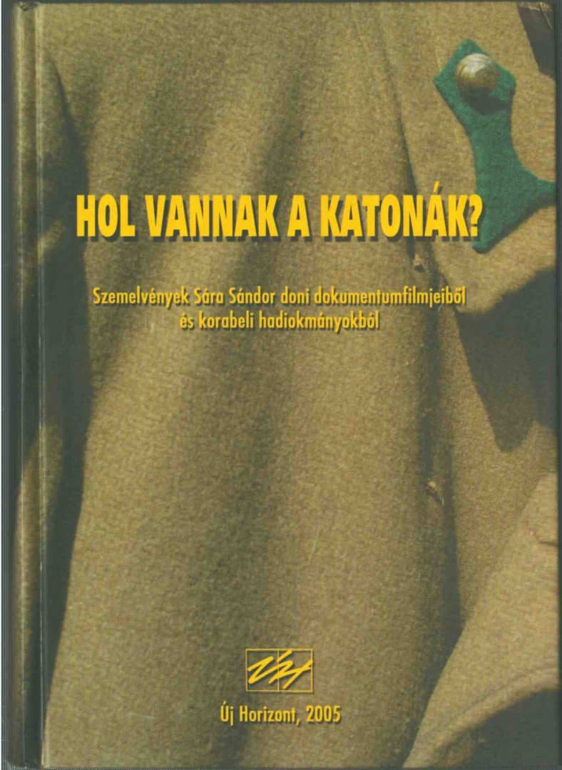Sára Sándor, Tál Gizella, Raffai István - Hol vannak a katonák? [antikvár]