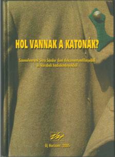 Sára Sándor, Tál Gizella, Raffai István - Hol vannak a katonák? [antikvár]