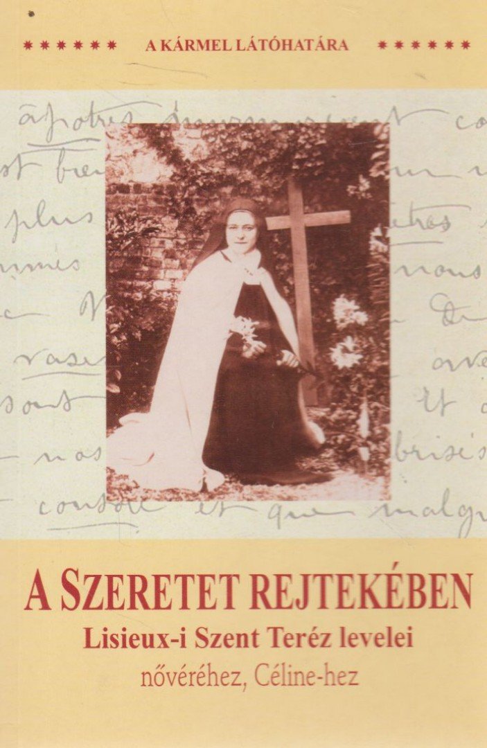 Lisieux-i Szent Teréz - A szeretet rejtekében [antikvár]