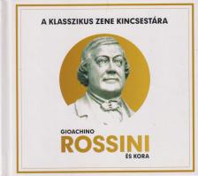 Lukács Tamás (szerk.) - Gioachino Rossini és kora [antikvár]
