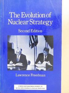 Lawrence Freedman - The Evolution of Nuclear Strategy [antikvár]
