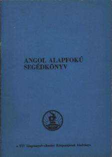 Angol alapfokú segédkönyv [antikvár]