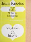 Dr. Gerhard Bergmann - Jézus Krisztus - vagy Buddha, Mohamed, hinduizmus/Mit jelent ez: én hiszek [antikvár]