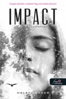 Haley Jenner - Impact - Sokkhatás [antikvár]