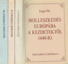 Engel Pál, Szakály Ferenc, Kosáry Domokos - Magyarok Európában I-III. [antikvár]