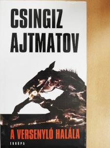 Csingiz Ajtmatov - A versenyló halála [antikvár]