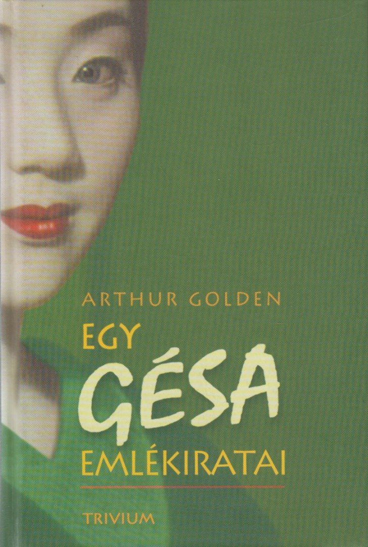 Arthur Golden - Egy gésa emlékiratai [antikvár]