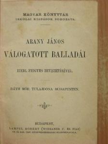 Arany János - Arany János válogatott balladái/Olasz elbeszélők tára/Uti rajzok/A kaméliás hölgy/Légyott hármasban és egyéb történetek/Franczia elbeszélők tára/A becstelenek/Kisfaludy Károly válogatott költeményei/A Szent-Iván- [antikvár]