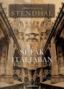 Stendhal - Séták Itáliában [eKönyv: epub, mobi]