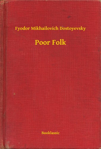 Fjodor Mihajlovics Dosztojevszkij - Poor Folk [eKönyv: epub, mobi]