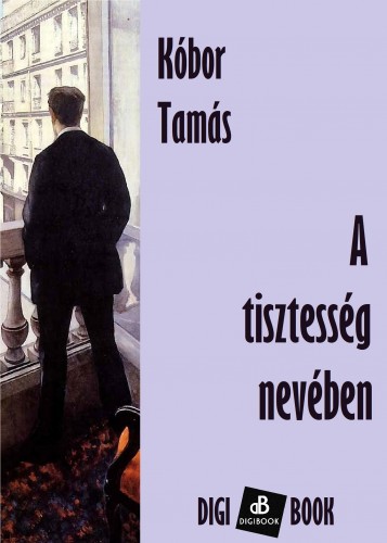 KÓBOR TAMÁS - A tisztesség nevében [eKönyv: epub, mobi]