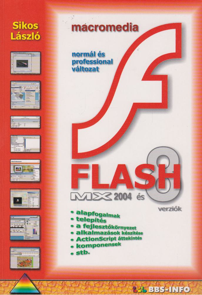 Sikos László - Macromedia Flash MX 2004 és 8 verziók - MX 2004 ÉS 8 VERZIÓK [antikvár]