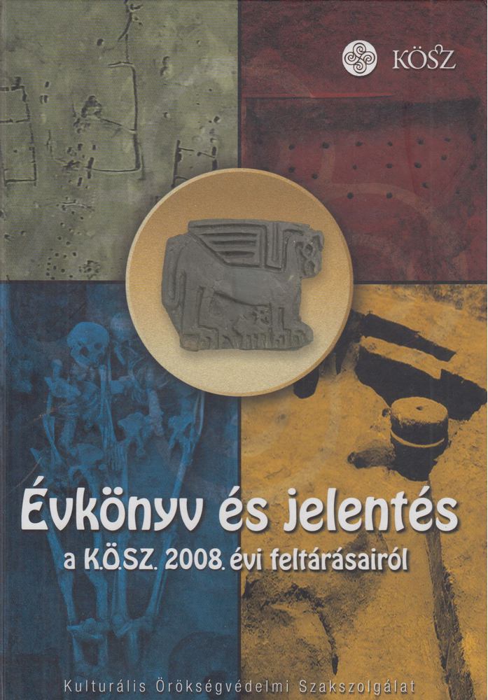 Kvassay Judit - Évkönyv és jelentés a Kulturális Örökségvédelmi Szakszolgálat 2008. évi feltárásairól [antikvár]