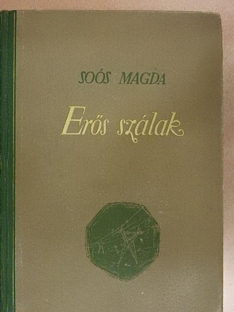 Soós Magda - Erős szálak [antikvár]
