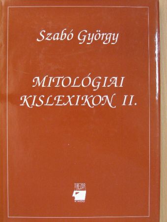 Szabó György - Mitológiai kislexikon II. [antikvár]