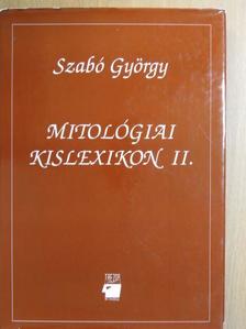 Szabó György - Mitológiai kislexikon II. [antikvár]