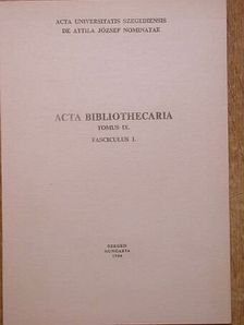 Acta Bibliothecaria Tomus IX. Fasciculus 1. [antikvár]