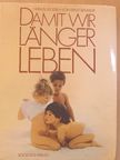 Ernst Bäumler - Damit wir Länger Leben [antikvár]