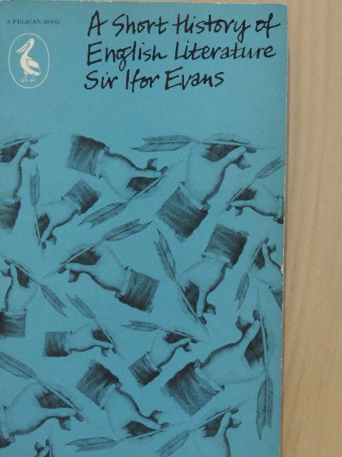 B. Ifor Evans - A Short History of English Literature [antikvár]