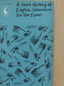 B. Ifor Evans - A Short History of English Literature [antikvár]