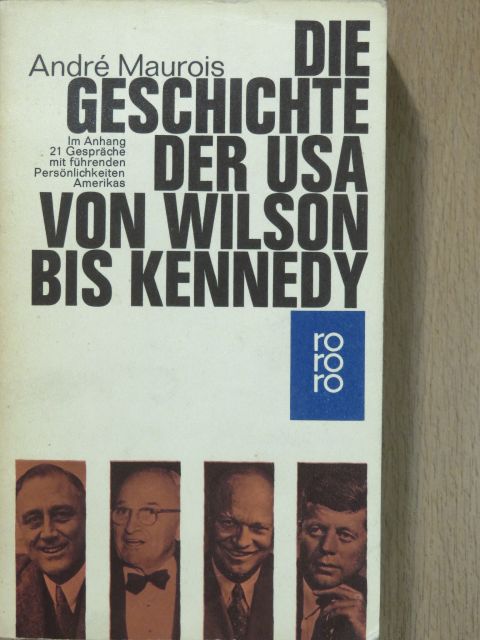 André Maurois - Die Geschichte der USA von Wilson bis Kennedy [antikvár]