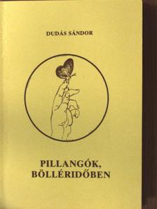 Dudás Sándor - Pillangók, bölléridőben [antikvár]