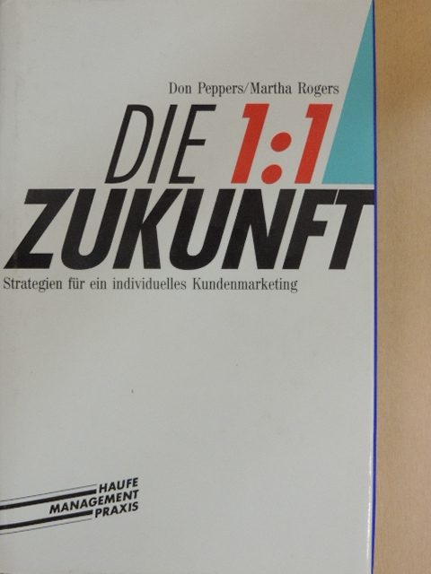 Don Peppers - Die 1:1 Zukunft [antikvár]