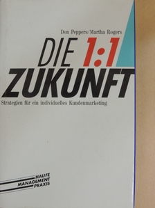 Don Peppers - Die 1:1 Zukunft [antikvár]