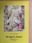 Dr. Komesz Mátyás - Ki vagy te, Uram? [antikvár]