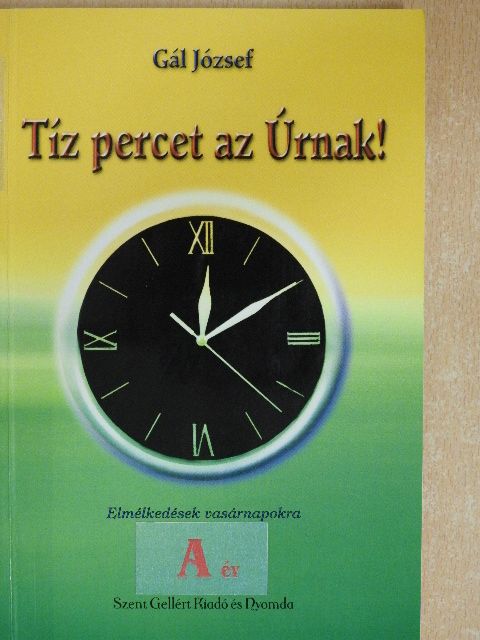 Gál József - Tíz percet az Úrnak! [antikvár]