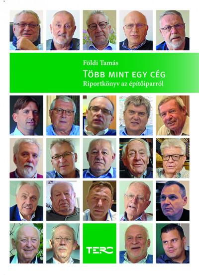 Földi Tamás - Több mint egy cég Riportkönyv az építőiparról