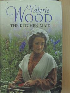 Valerie Wood - The Kitchen Maid [antikvár]