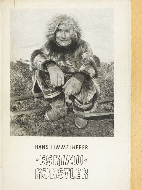 Hans Himmelheber - Eskimokünstler [antikvár]