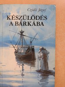 Czédli József - Készülődés a bárkába (dedikált példány) [antikvár]
