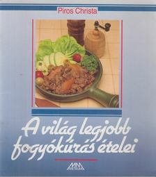 Piros Christa - A világ legjobb fogyókúrás ételei [antikvár]