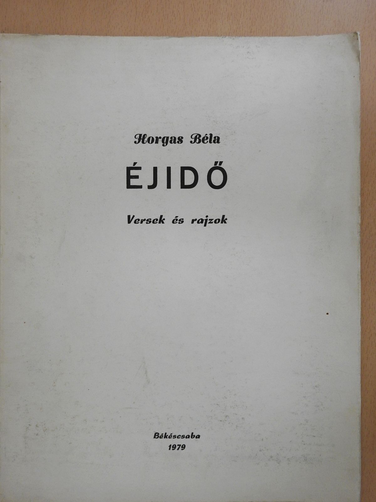 Horgas Béla - Éjidő (számozott, aláírt példány) [antikvár]