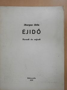 Horgas Béla - Éjidő (számozott, aláírt példány) [antikvár]