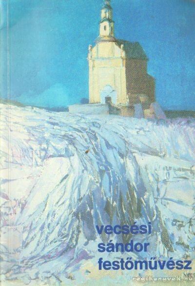 Havas Valéria - Vecsési Sándor festőművész [antikvár]