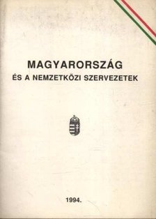 Magyarország és a nemzetközi szervezetek [antikvár]