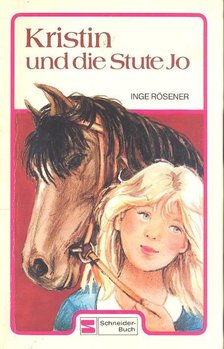 ROSENER, INGE - Kristin und die Stute Jo [antikvár]