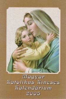 TURCSIK GYÖRGY - Magyar Katolikus Kincses Kalendárium 2005 [antikvár]
