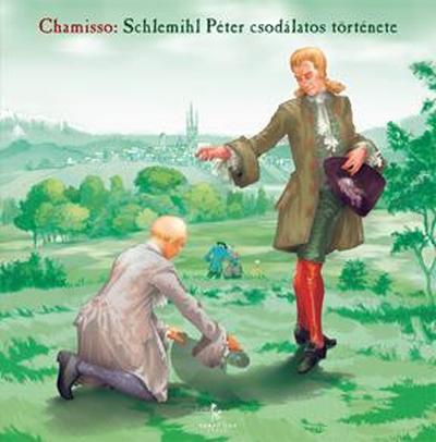 CHAMISSO - Schlemihl Péter csodálatos története