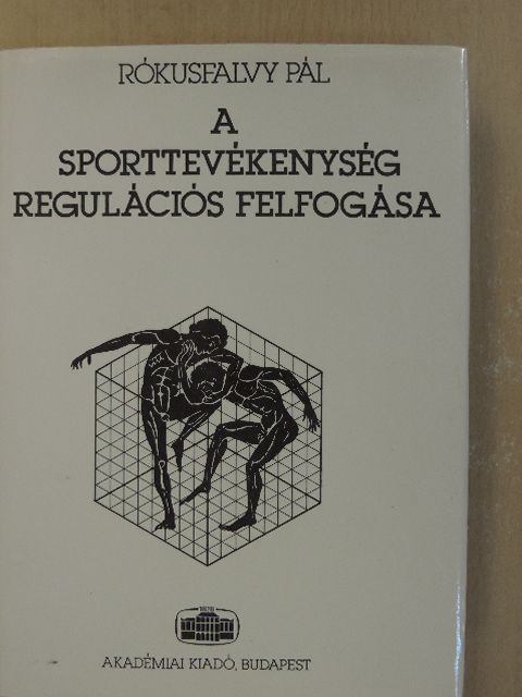 Rókusfalvy Pál - A sporttevékenység regulációs felfogása [antikvár]