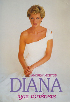 ANDREW MORTON - Diana igaz története [antikvár]