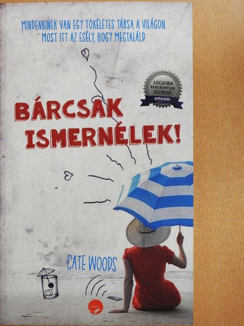 Cate Woods - Bárcsak ismernélek! [antikvár]