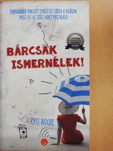 Cate Woods - Bárcsak ismernélek! [antikvár]