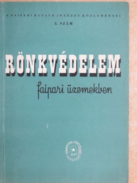 Bálint Gyula - Rönkvédelem faipari üzemekben [antikvár]